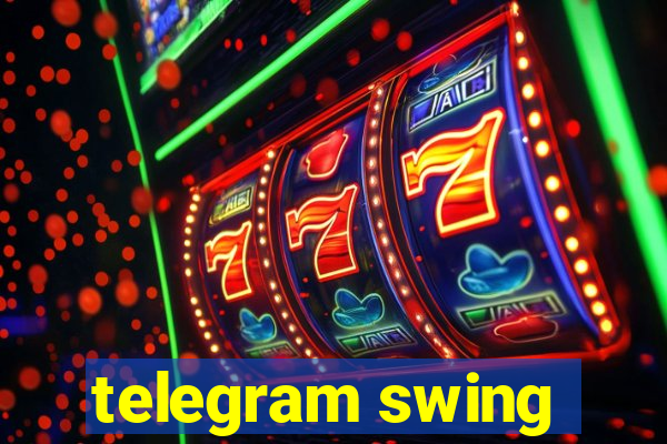 telegram swing